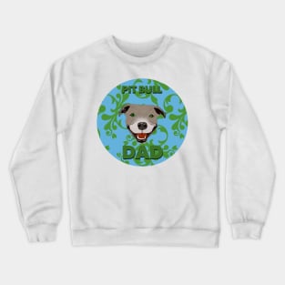 Pit Bull Dad Crewneck Sweatshirt